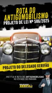 Deputado Delegado Xerifão propõe criação da Rota do Antigomobilismo no Paraná